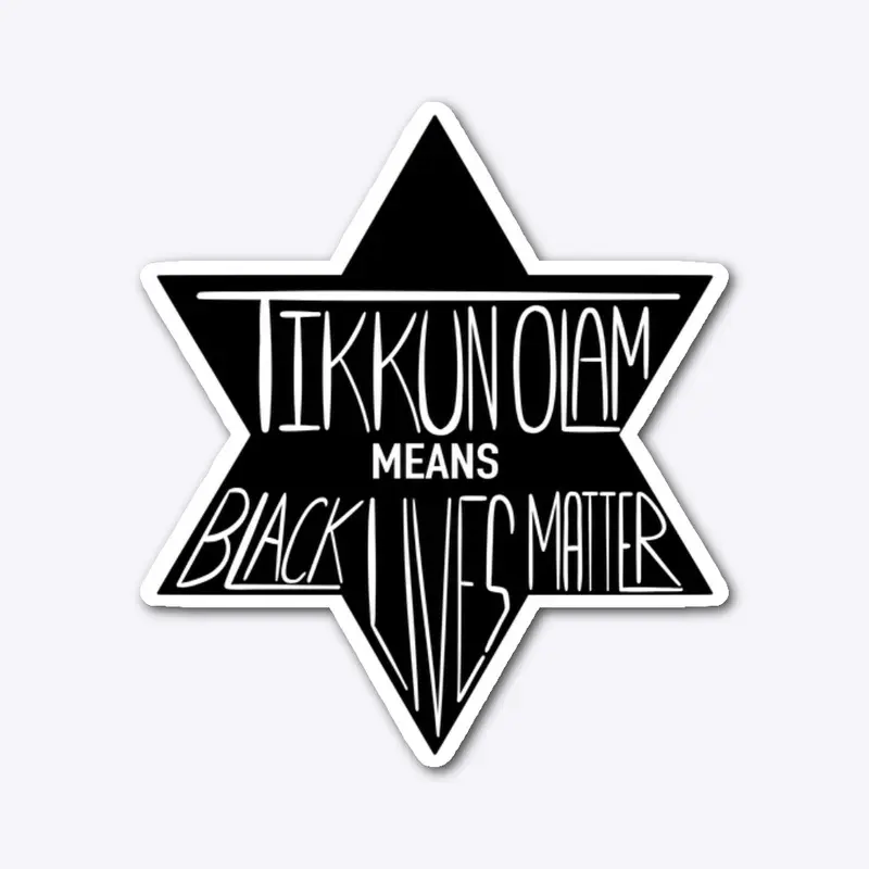 Tikkun Olam means black lives matter